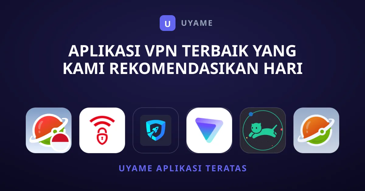 Aplikasi VPN Terbaik yang Kami Rekomendasikan Hari Ini